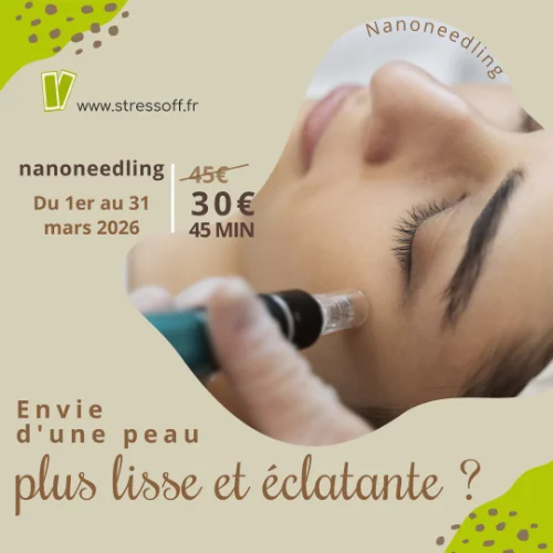 Offre Stress off du 1er au 31 mars 2026 : la séance de nanoneedling de 45 minutes à 30€ au lieu de 45€